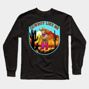 Funny You're A Cowboy Like Me Shirt Cowboy Frog Long Sleeve T-Shirt